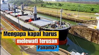 Mengapa Kapal Harus Melewati Terusan Panama?