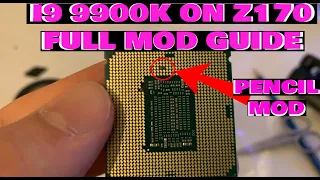 How to Run i9 9900K on Z170 Full Guide (Every 8th/9th gen CPU on Z170 and Z270 mod)