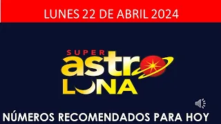 ¡Resultados Astro Luna Hoy! Lunes 22 de Abril 2024 | Super Astro: Último Sorteo y Predicciones