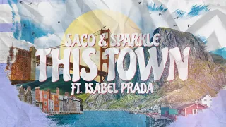 Saco & Sparkle - This Town (ft. Isabel Prada) (Lyrics)
