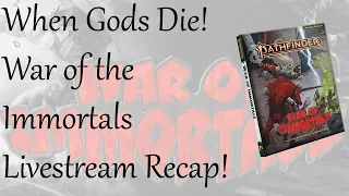 When Gods Die!  War of the Immortals Livestream Recap!