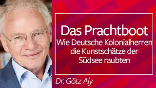 Wie Deutsche Kolonialherren die Kunstschätze der Südsee raubten - Dr. Götz Haydar Aly, 11.10.21