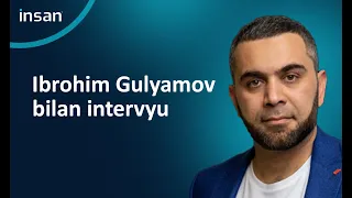 Ibrohim Gulyamov bilan intervyu kerakli bilimlar ulashildi.