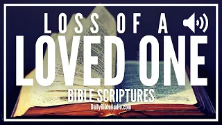 Bible Verses For Loss Of a Loved One | Comforting Scriptures For When You Lose Someone You Love