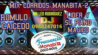 Dj Mr Leo Rodríguez mix Corridos Manabita (Romulo vs Lider Y Su Piano Magico) 0988247016