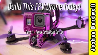 Build an FPV drone in 2023 - Part 11 - Final Betaflight Setup