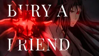 BURY A FRIEND - MDZS Mo Dao Zu Shi | Dark AMV