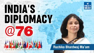 INDIA @76 | Indian Diplomacy | Ruchika Bhardwaj Ma'am | UPSC | NEXT IAS