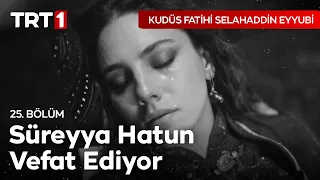 Süreyya Hatun'un Vefatı - Kudüs Fatihi Selahaddin Eyyubi 25. Bölüm