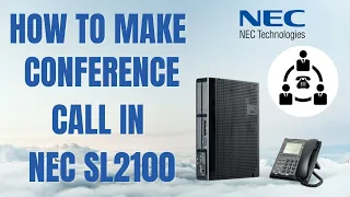 HOW TO MAKE CONFERENCE CALL IN NEC SL 2100