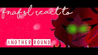 FNaF SL React to Another Round || FNaF Sister Location | it’s Peachie
