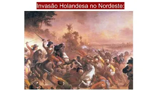 O que foi a INVASÃO HOLANDESA NO NORDESTE do Brasil...