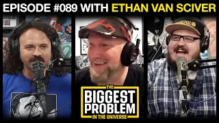 Biggest Problem #089 with Ethan Van Sciver | From Realtor Woes to Star Wars Shows