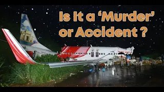 Air India Flight Express IX-1344 Crash | Is it a Murder or Accident? | Reasons Explained