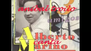 TRES AMIGOS.-Anibal Troilo-Alberto Marino