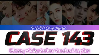 Stray Kids (스트레이 키즈) - CASE 143 (color coded lyrics)