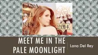 Lana Del Rey-Meet Me in the Pale Moonlight(Perfect Version)