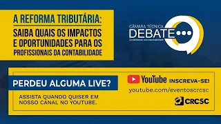 Câmara Técnica Debate Reforma Tributária: Impactos e Oportunidades