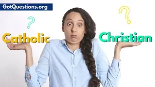 Catholic vs Christian  | “I am a Catholic. Why should I consider becoming a Christian?”