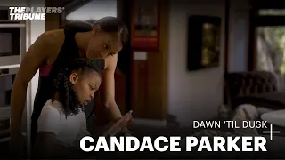 Candace Parker on family, health and sleep | Dawn 'Til Dusk | The Players' Tribune