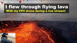 I flew my FPV drone through lava during volcano live stream!