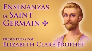 Enseñanzas de SAINT GERMAIN presentadas por ELIZABETH C. PROPHET. Maestros Ascendidos en Español