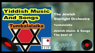 JEWISH MUSIC AND YIDDISH SONGS - TUMBALALAÏKA  - COPPELIA OLIVI