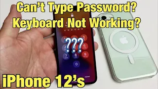 iPhone 12's: Can't Type Password, Pin, Pattern? Keyboard Frozen? FIXED!!!