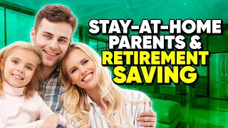 Can Stay at Home Parents ACTUALLY Save for Retirement?