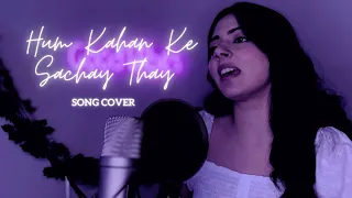 Hum Kahan Ke Sachay Thay | Song Cover | RoshniiMusic