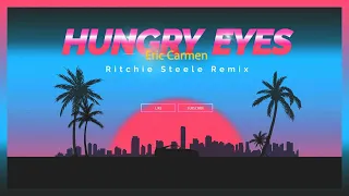 Eric Carmen - Hungry Eyes (Ritchie Steele Remix)