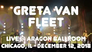 Greta Van Fleet - Live @ Aragon Ballroom, Chicago, IL (12-12-2018)