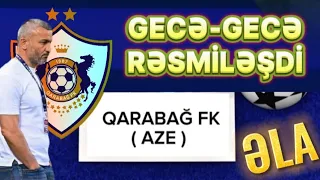 QARABAĞ FK ÜÇÜN ƏLA XƏBƏR. GECƏ RƏSMİLƏŞDİ.