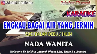 SUCI DALAM DEBU ll KARAOKE MALAYSIA ll IKLIM ll NADA WANITA FIS=DO