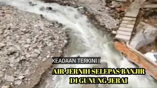 TERKINI ||  AIR TERJUN DI GUNUNG JERAI MENJADI JERNIH SELEPAS TERJADI BANJIR KEPALA AIR