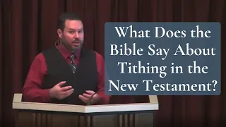 What Does the Bible Say About Tithing in the New Testament?