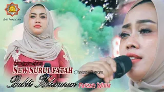 Lagunya Syahdu Mendayu Bikin Candu | BUKTI KEBENARAN | FAIZAH WILLIS | New Nurul Fatah Cilegon