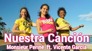 Monsieur Periné   Nuestra Canción ft  Vicente García l Dance Chakaboom Fitness Choreography