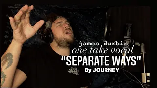 Journey - Separate Ways - Cover By James Durbin #OneTakeVocal