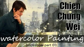 Chien Chung Wei Watercolor Painting Slideshow Part 01