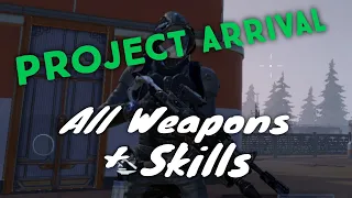 Project Arrival - All Weapons And Weapon Skills