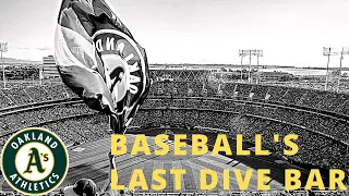 BASEBALL'S LAST DIVE BAR | Oakland Coliseum