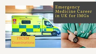 Emergency Medicine Career in UK for IMGs