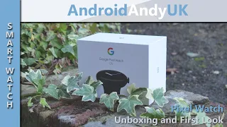 Pixel Watch Unboxing and First Look