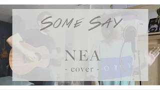 Some Say - Nea (Acoustic Cover)