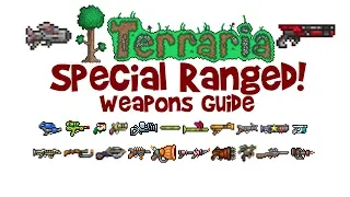 Terraria All & Best SPECIAL RANGED Weapons Guide! (Ranger Class)