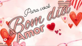 Bom dia amor ❤️ Um lindo dia Para Você 💖 Mensagem de bom dia amor 💝 Mensagem de amor