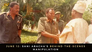 June 12: Sani Abacha's Behind-the-Scenes Manipulation