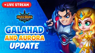 Galahad and Aurora Update LIVE STREAM! | Hero Wars