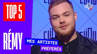 Quels sont les 5 artistes préférés de Rémy ? - Top 5 - Clique TV